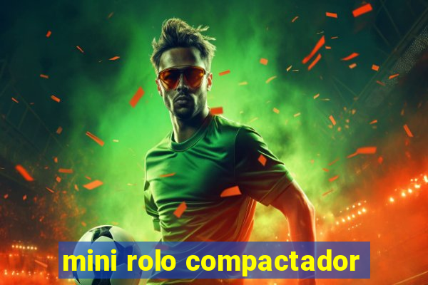 mini rolo compactador